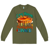 Army Green i was thinner before thanksgiving dinner Long Sleeve Tee - CowGirlArtShop