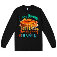 Black i was thinner before thanksgiving dinner Long Sleeve Tee - CowGirlArtShop