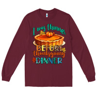Burgundy i was thinner before thanksgiving dinner Long Sleeve Tee - CowGirlArtShop