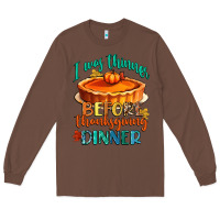 Chestnut i was thinner before thanksgiving dinner Long Sleeve Tee - CowGirlArtShop