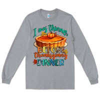 Heather Grey i was thinner before thanksgiving dinner Long Sleeve Tee - CowGirlArtShop