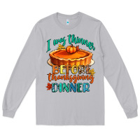 Moon Dust i was thinner before thanksgiving dinner Long Sleeve Tee - CowGirlArtShop