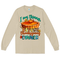 Mushroom i was thinner before thanksgiving dinner Long Sleeve Tee - CowGirlArtShop