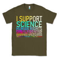 Army Green Hot Trend I Support Science Human Rights Public Education Classic Tee - lanVoArt