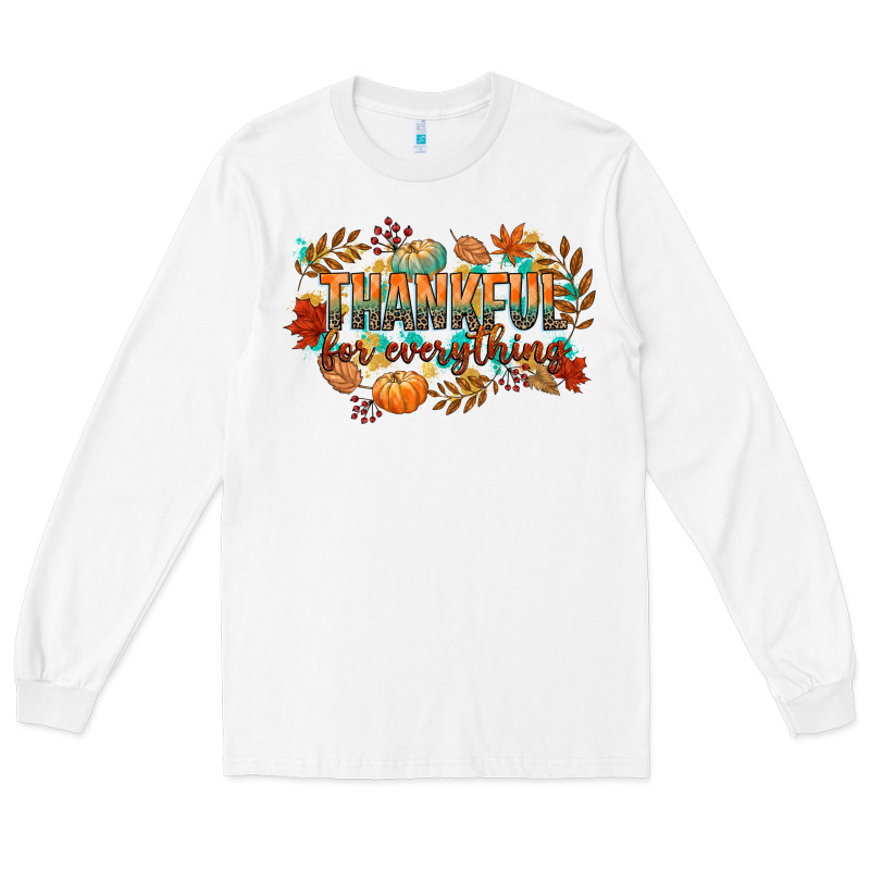 Thankful For Everything Long Sleeve Tee by CowGirlArtShop | Teevron