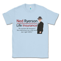 Dusty Blue ned ryerson life insurance. groundhog day Classic Tee - lanVoArt