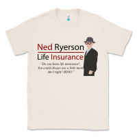 Natural ned ryerson life insurance. groundhog day Classic Tee - lanVoArt