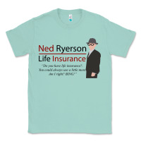 Seafoam ned ryerson life insurance. groundhog day Classic Tee - lanVoArt
