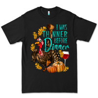 Black I Was Thinner Before Dinner Turkey Thanksgiving Premium Tee - LillyAllenDesigns