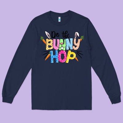 Do The Bunny Hop Easter Long Sleeve Tee Designed By Cowgirlartshop