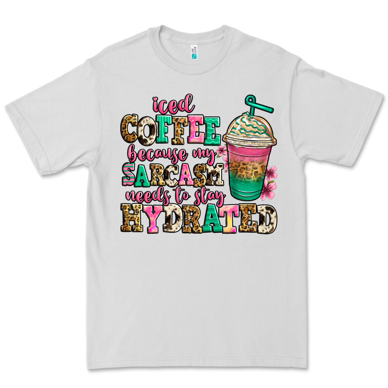 Iced Coffee Because My Sarcasm Needs To Stay Hydra Premium Tee by Jasminsmagicworld | Teevron