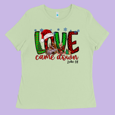 Love Came Dow Christmas Ladies Tee Designed By Racoondesign