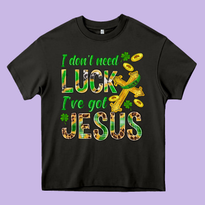 I Don't Need Luck I've Got Jesus St. Patricks Heavy Core Tee Designed By Bundleandbundleshop
