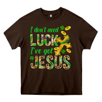 Chocolate Brown I Don't Need Luck I've Got Jesus St. Patricks Heavy Core Tee - BundleAndBundleShop