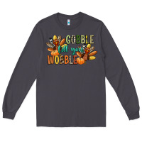 Smoke gobble till you wobble Long Sleeve Tee - CowGirlArtShop