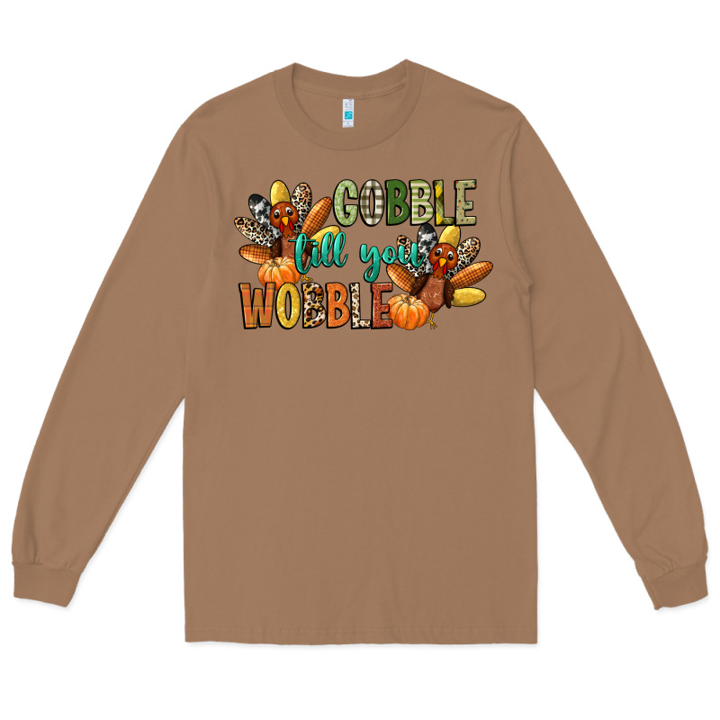 Gobble Till You Wobble Long Sleeve Tee by CowGirlArtShop | Teevron
