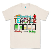 Natural battery life of a teacher monday friday Classic Tee - RanaPortraitStore