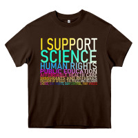 Chocolate Brown Hot Trend I Support Science Human Rights Public Education Heavy Core Tee - lanVoArt