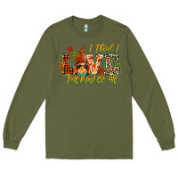 Army Green i think i love fall most of all Long Sleeve Tee - CowGirlArtShop