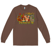 Chestnut i think i love fall most of all Long Sleeve Tee - CowGirlArtShop