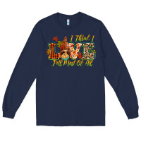 Navy i think i love fall most of all Long Sleeve Tee - CowGirlArtShop