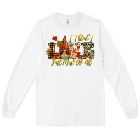 White i think i love fall most of all Long Sleeve Tee - CowGirlArtShop