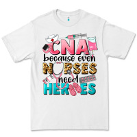White Western CNA Because Nurses Need Heroes Premium Tee - LillyAllenDesigns