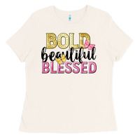 Bone bold beautiful blessed Ladies Tee - LillyAllenDesigns