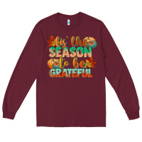 Burgundy tis the season to be grateful Long Sleeve Tee - CowGirlArtShop