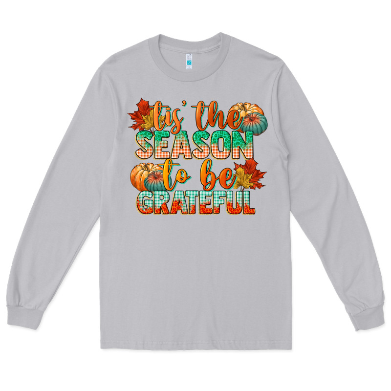 Tis The Season To Be Grateful Long Sleeve Tee by CowGirlArtShop | Teevron
