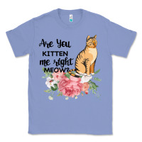 Colony Blue Are you kitten me right meow Classic Tee - Bettercallsaul