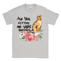 Moon Dust Are you kitten me right meow Classic Tee - Bettercallsaul