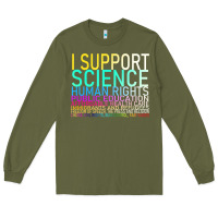 Army Green Hot Trend I Support Science Human Rights Public Education Long Sleeve Tee - lanVoArt