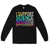 Black Hot Trend I Support Science Human Rights Public Education Long Sleeve Tee - lanVoArt