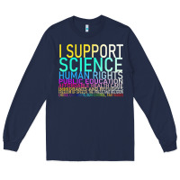 Navy Hot Trend I Support Science Human Rights Public Education Long Sleeve Tee - lanVoArt