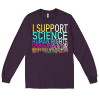 Plum Hot Trend I Support Science Human Rights Public Education Long Sleeve Tee - lanVoArt