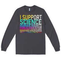 Smoke Hot Trend I Support Science Human Rights Public Education Long Sleeve Tee - lanVoArt