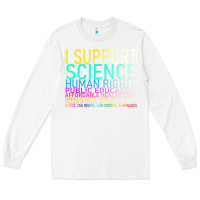 White Hot Trend I Support Science Human Rights Public Education Long Sleeve Tee - lanVoArt