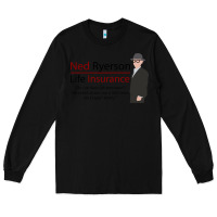 Black ned ryerson life insurance. groundhog day Long Sleeve Tee - lanVoArt