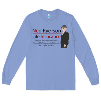 Colony Blue ned ryerson life insurance. groundhog day Long Sleeve Tee - lanVoArt