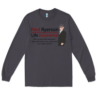 Smoke ned ryerson life insurance. groundhog day Long Sleeve Tee - lanVoArt