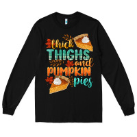 Black thick thighs and pumpkin pies Long Sleeve Tee - CowGirlArtShop