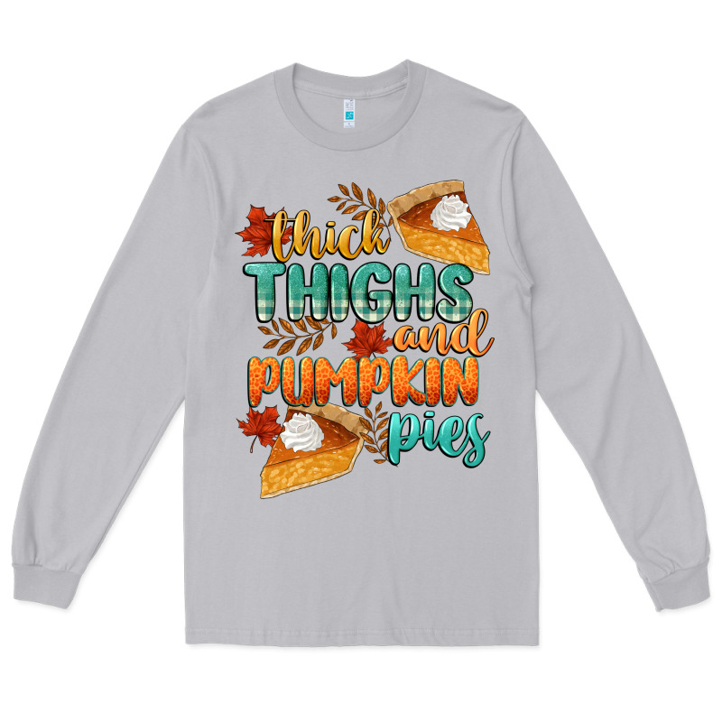 Thick Thighs And Pumpkin Pies Long Sleeve Tee by CowGirlArtShop | Teevron