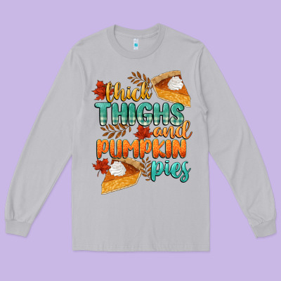Thick Thighs And Pumpkin Pies Long Sleeve Tee Designed By Cowgirlartshop