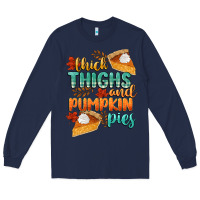 Navy thick thighs and pumpkin pies Long Sleeve Tee - CowGirlArtShop