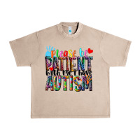French Oak Please be patient with me i have Autism Urban Heavy Tee - NancyCooperArtShop