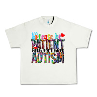 Pistachio Please be patient with me i have Autism Urban Heavy Tee - NancyCooperArtShop