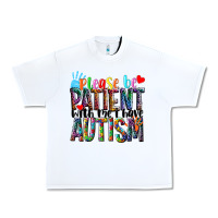 White Please be patient with me i have Autism Urban Heavy Tee - NancyCooperArtShop