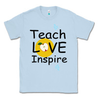 Dusty Blue Teach Love Inspire Classic Tee - Bettercallsaul