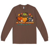 Chestnut in every season i will praise him Long Sleeve Tee - CowGirlArtShop